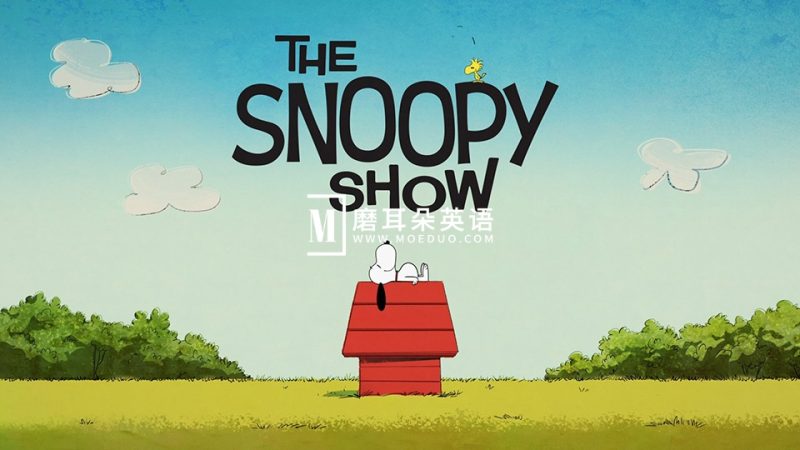 《The Snoopy Show史努比秀》全1-3季共38集，1080P高清视频带中英文字幕，百度网盘下载！ - 磨耳朵英语