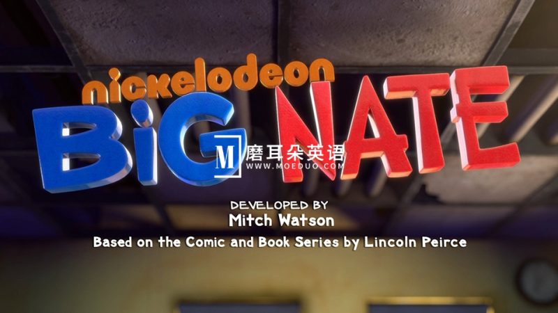 英语动画片《Big Nate捣蛋王大内特》全1-2季共18集，1080P高清视频带英文字幕，百度网盘下载！ - 磨耳朵英语